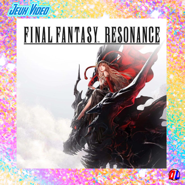 Final Fantasy Resonance : Square Enix dévoile le premier RPG-HD-2D de la saga sortie prévue le 22 Octobre 2026
