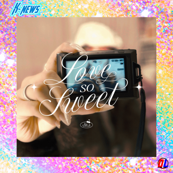 DITA dévoile son premier single solo Love So Sweet