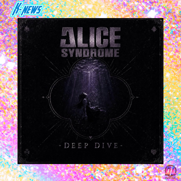 ALICE SYNDROME dévoile le MV de Deep Dive, le premier single digital du groupe