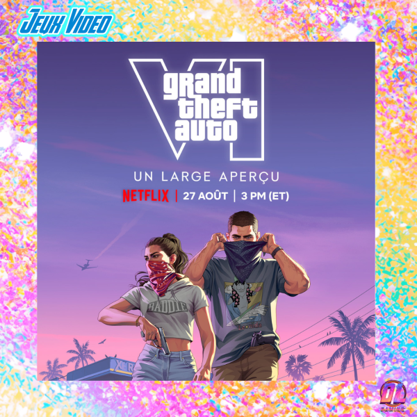 GTA VI : Rockstar annonce un large aperçu exclusif sur Netflix le 27 août avant sa sortie très attendue