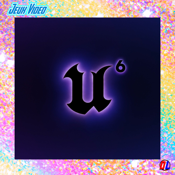 Unreal Engine 6 annoncé 